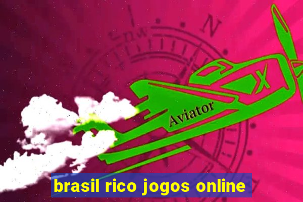 brasil rico jogos online